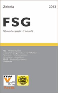FSG - Führerscheingesetz und Mautrecht FSG - Führerscheingesetz und Mautrecht