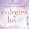 Entfesselt / Colours of Love Bd.1... - Bild 1