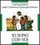 Io sono con voi. Catechismo per l'iniziazione cristiana dei fanciulli (6-8 anni)