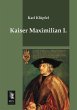 Kaiser Maximilian I. - Bild 1