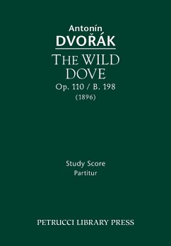 The Wild Dove, Op.110 / B.198 - Dvorak, Antonin