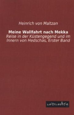 Meine Wallfahrt nach Mekka - Maltzan, Heinrich von