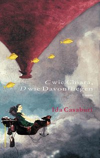 C wie Chiara, D wie Davonfliegen - Casaburi, Ida