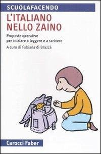L' italiano nello zaino. Proposte operative per iniziare a leggere e a scrivere
