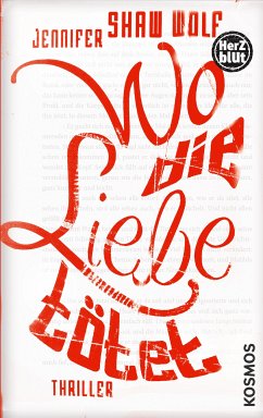 Herzblut: Wo die Liebe tötet (eBook, ePUB) - Shaw Wolf, Jennifer