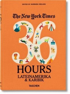 NYT. 36 Hours. Latin America & The Caribbean; .