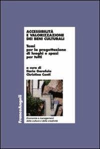 Cover Accessibilità e valorizzazione dei beni culturali. Temi per la progettazione di luoghi e spazi per tutti