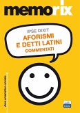 Ipse dixit. Aforismi e detti latini commentati Ipse dixit. Aforismi e detti latini commentati