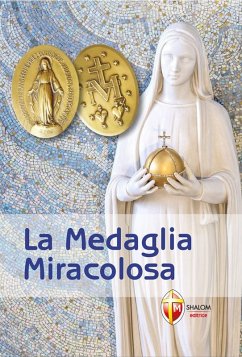 La medaglia miracolosa. Storia, Preghiere, Testimonianze - Brioschi, Giuseppe