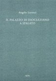 Il palazzo di Diocleziano a Spalato Il palazzo di Diocleziano a Spalato
