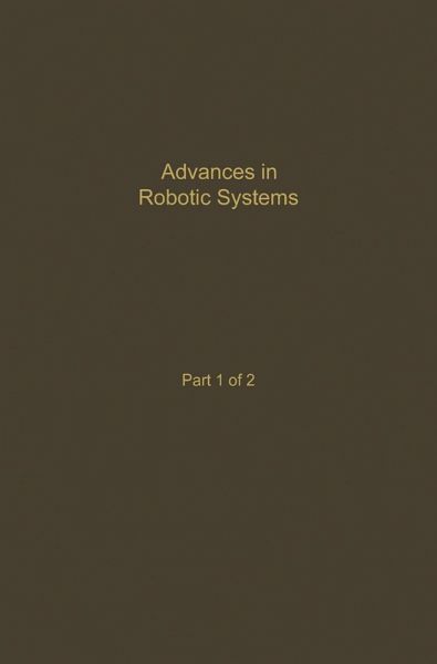 Control and Dynamic Systems V39: Advances in Robotic Systems Part 1 of 2 (eBook, PDF) Control and Dynamic Systems V39: Advances in Robotic Systems Part 1 of 2 (eBook, PDF)