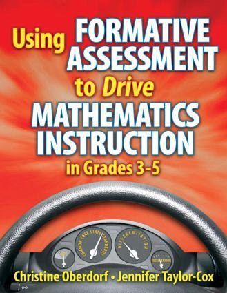 Using Formative Assessment to Drive Mathematics Instruction in Grades 3-5 Using Formative Assessment to Drive Mathematics Instruction in Grades 3-5