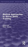 Radical Approaches to Social Skills Training (Psychology Revivals)