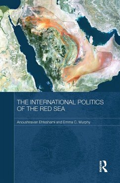 The International Politics of the Red Sea - Ehteshami, Anoushiravan; Murphy, Emma C