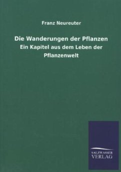 Die Wanderungen der Pflanzen - Neureuter, Franz