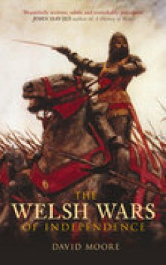 The Welsh Wars of Independence (eBook, ePUB) - Moore, David