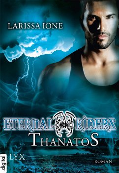 Thanatos / Eternal Riders Bd.3 (eBook, ePUB) - Ione, Larissa