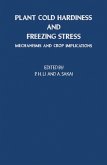 Plant Cold Hardiness and Freezing Stress (eBook, PDF) Plant Cold Hardiness and Freezing Stress (eBook, PDF)
