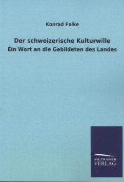 Der schweizerische Kulturwille - Falke, Konrad