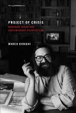 Project of Crisis: Manfredo Tafuri and Contemporary Architecture