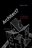 Architect?, Third Edition: A Candid Guide to the Profession