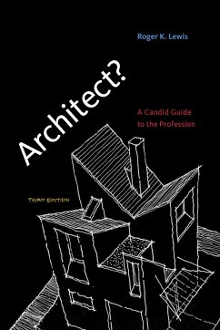 Architect?, Third Edition: A Candid Guide to the Profession - Lewis, Roger K. (Professor Emeritus of Architecture)