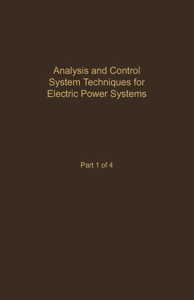 Control and Dynamic Systems V41: Analysis and Control System Techniques for Electric Power Systems Part 1 of 4 (eBook, PDF) Control and Dynamic Systems V41: Analysis and Control System Techniques for Electric Power Systems Part 1 of 4 (eBook, PDF)