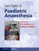 Core Topics in Paediatric Anaesthesia (eBook, PDF)