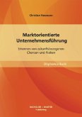 Marktorientierte Unternehmensführung: Erkennen von zukunftsbezogenen Chancen und Risiken