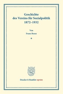 Geschichte des Vereins für Sozialpolitik 1872¿1932 - Boese, Franz