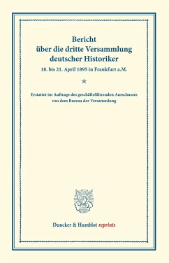 Bericht über die dritte Versammlung deutscher Historiker.