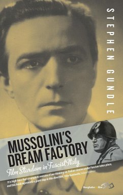 Mussolini's Dream Factory - Gundle, Stephen