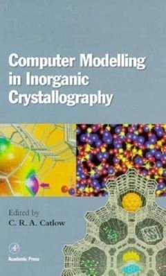 Computer Modeling in Inorganic Crystallography - Catlow, C.Richard A.