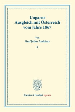 Ungarns Ausgleich mit Österreich - Andrássy, Julius Graf