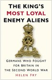 The King's Most Loyal Enemy Aliens (eBook, ePUB)