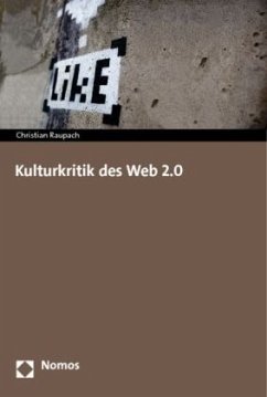 Kulturkritik des Web 2.0 - Raupach, Christian