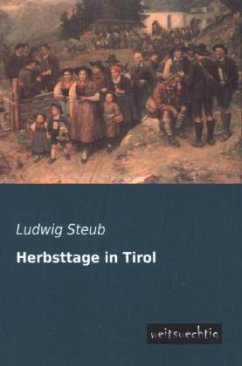 Herbsttage in Tirol - Steub, Ludwig