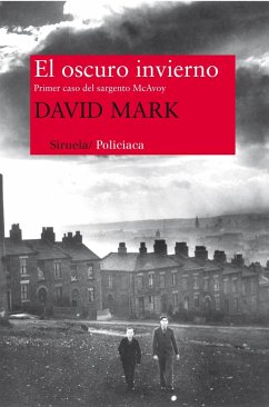 El oscuro invierno : primer caso del sargento McAvoy - Mark, David