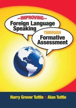 Improving Foreign Language Speaking through Formative Assessment - Tuttle, Harry Grover; Tuttle, Alan