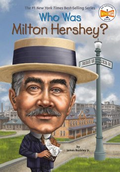 Who Was Milton Hershey? - Buckley, James; Who Hq