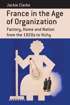 France in the Age of Organization - Clarke, Jackie