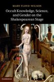 Occult Knowledge, Science, and Gender on the Shakespearean Stage (eBook, PDF) Occult Knowledge, Science, and Gender on the Shakespearean Stage (eBook, PDF)