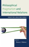 Philosophical Pragmatism and International Relations (eBook, ePUB)