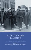 Late Ottoman Palestine (eBook, PDF) Late Ottoman Palestine (eBook, PDF)