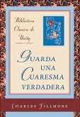 Guarda una Cuaresma verdadera (eBook, ePUB) Guarda una Cuaresma verdadera (eBook, ePUB)