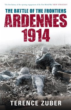 The Battle of the Frontiers: Ardennes 1914 (eBook, ePUB) - Zuber, Terence