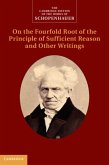 Schopenhauer: On the Fourfold Root of the Principle of Sufficient Reason and Other Writings (eBook, PDF)