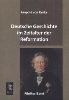 Deutsche Geschichte im Zeitalter der Reformation - Ranke, Leopold von