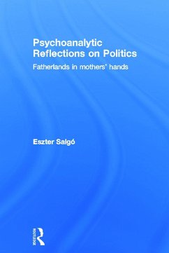 Psychoanalytic Reflections on Politics - Salgó, Eszter