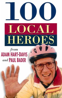 100 Local Heroes (eBook, ePUB) - Hart-Davis, Adam; Bader, Paul